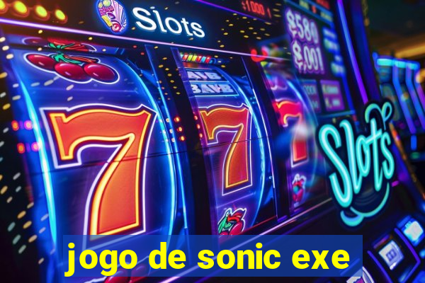 jogo de sonic exe